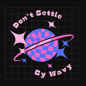 Music By Wavy的专辑Don't Settle (Explicit)