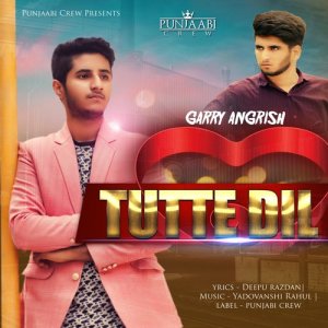 收聽Garry Angrish的Tutte Dil歌詞歌曲