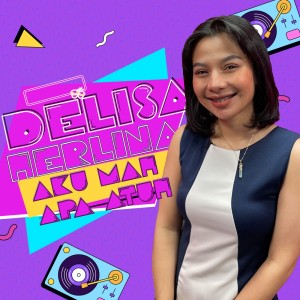 Dengarkan lagu Aku Mah Apa Atuh nyanyian Delisa Herlina dengan lirik