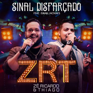 ดาวน์โหลดและฟังเพลง Sinal Disfarçado (Ao Vivo) พร้อมเนื้อเพลงจาก Zé Ricardo e Thiago
