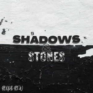 收聽Royal Rew的Shadows & Stones (Explicit)歌詞歌曲