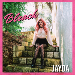 ดาวน์โหลดและฟังเพลง Bleach พร้อมเนื้อเพลงจาก Jayda