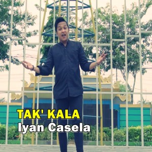 Album TAK' KALA from Iyan Casela
