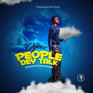 收聽Osjeez的People Dey Talk歌詞歌曲