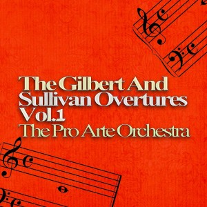 The Pro Arte Orchestra的專輯The Gilbert and Sullivan Overtures, Volume One