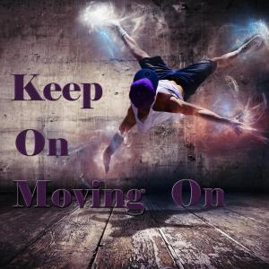 Listen to Keep on Moving On song with lyrics from Kel