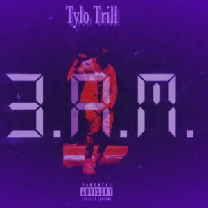 Tylo Trill的專輯3 a.m (Chopped n Screwed) (Explicit)