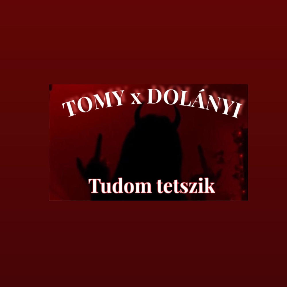 TOMY - Tudom tetszik (feat. DOLÁNYI)