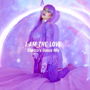收聽Elisabeth Elektra的I Am the Love (Elektra's Dance Mix)歌詞歌曲