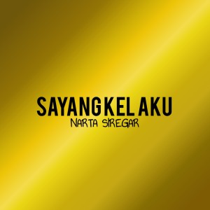 Listen to Sayang kel aku song with lyrics from Narta Siregar