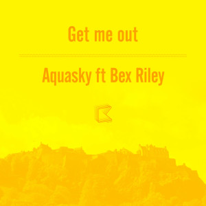 收聽Aquasky的Get Me Out (Original)歌詞歌曲