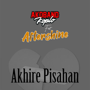 AKD Band Koplo的專輯Akhire Pisahan