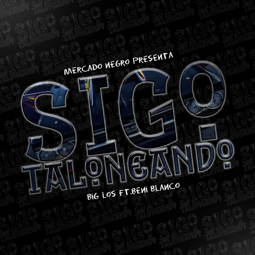 Sigo Taloneando (feat. Beni Blanco) (Explicit)