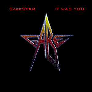 收聽GabeSTAR的It Was You歌詞歌曲