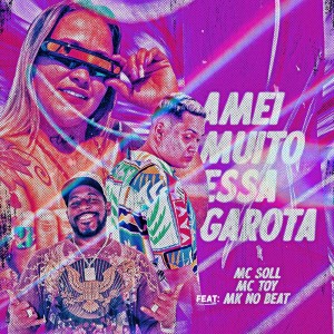 收听MC Soll的Amei Muito Essa Garota (Explicit)歌词歌曲