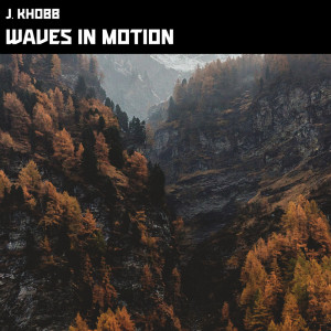 Album Waves in Motion oleh J. Khobb