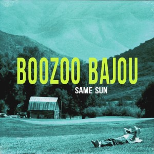 Boozoo Bajou的专辑Same Sun