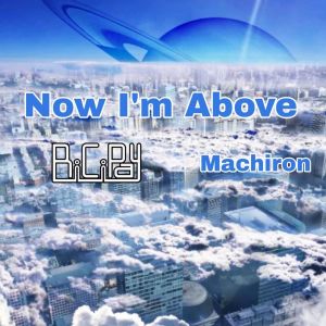 收聽BiCiPay的Now I'm Above歌詞歌曲
