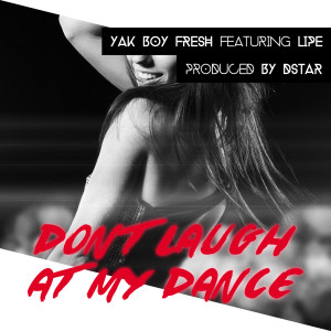 Yak Boy Fresh的專輯Don't Laugh at My Dance