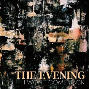 The Evening的專輯I Won't Come Back
