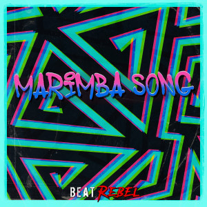 收听Beat Rebel的Marimba Song歌词歌曲