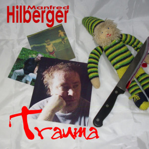 Album Trauma from Manfred Hilberger