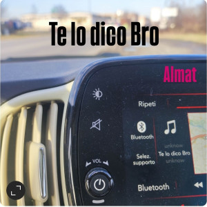 Listen to Te lo dico Bro song with lyrics from ALMAT