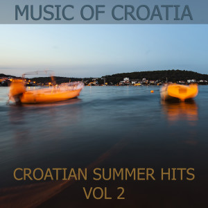 Music Of Croatia - Croatian Summer Hits, Vol. 2 (Explicit) dari Various Artists