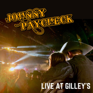 Johnny Paycheck的專輯Johnny Paycheck - Live at Gilley's