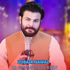 Album Ta Chi Dalta Zy Razy from Zubair Nawaz