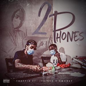 收聽F.L Traffik的2 Phones (feat. Prince Jefe & Kmoneybeats) (Explicit)歌詞歌曲