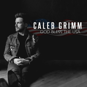 收聽Caleb Grimm的God Bless the USA歌詞歌曲