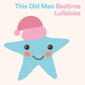 Hush Little Baby的专辑This Old Man Bedtime Lullabies