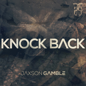 ดาวน์โหลดและฟังเพลง Knock Back พร้อมเนื้อเพลงจาก Jaxson Gamble