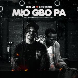ดาวน์โหลดและฟังเพลง Mio Gbo Pa (feat. Dj Chicken|Explicit) พร้อมเนื้อเพลงจาก Leke Lee
