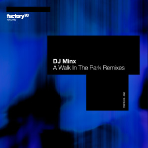 Dengarkan lagu A Walk In The Park (Seth Troxler Cruising Remix) nyanyian DJ Minx dengan lirik
