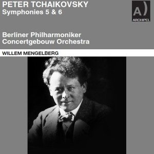 อัลบัม Tchaikovsky: Symphonies 5 & 6 (2023 Remastered Version) ศิลปิน Willem Mengelberg