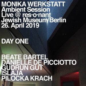 Album Ambient Session – Day One (Live at Jewish Museum, Berlin, 26. April 2019) from Monika Werkstatt
