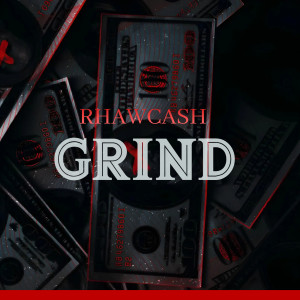 收聽Rhawcash的Grind歌詞歌曲