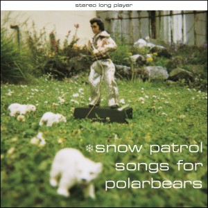 Songs for Polarbears (Explicit) dari Snow patrol