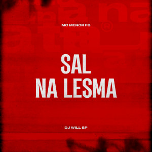 Sal Na Lesma (Explicit) dari MC Menor FB