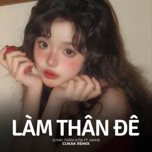 收聽Cukak的BEAT Làm Thân Đê Ver 2 (Remix)歌詞歌曲