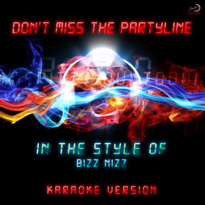 ดาวน์โหลดและฟังเพลง Don't Miss the Partyline (In the Style of Bizz Nizz) [Karaoke Version] (Karaoke Version) พร้อมเนื้อเพลงจาก Ameritz Countdown Karaoke
