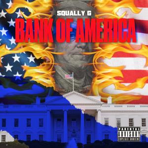 收聽Squally G的Bank Of America (Explicit)歌詞歌曲