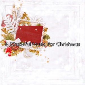 Album 8 Cheerful Music For Christmas from Christmas Hits Collective