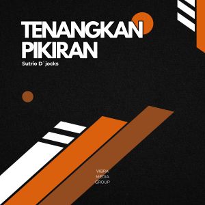 Listen to TENANGKAN PIKIRAN song with lyrics from SUTRIO D'JOCKS