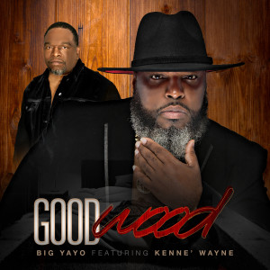 Listen to Good Wood song with lyrics from Big Yayo