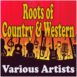 Various Artists的專輯Roots of Country & Western