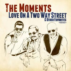 收聽The Moments的Love On A Two Way Street歌詞歌曲