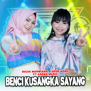 Album Benci Kusangka Sayang oleh Nazia Marwiana
